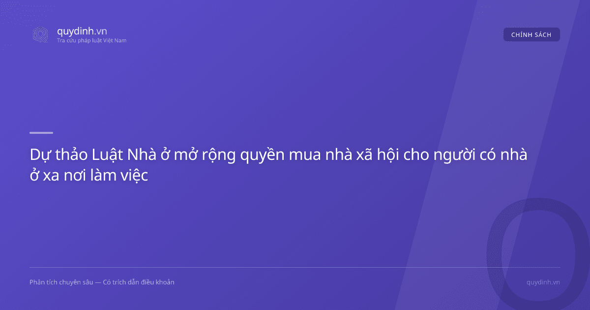 Dự thảo Luật Nhà ở mở rộng quyền mua nhà xã hội cho người có nhà ở xa nơi làm việc