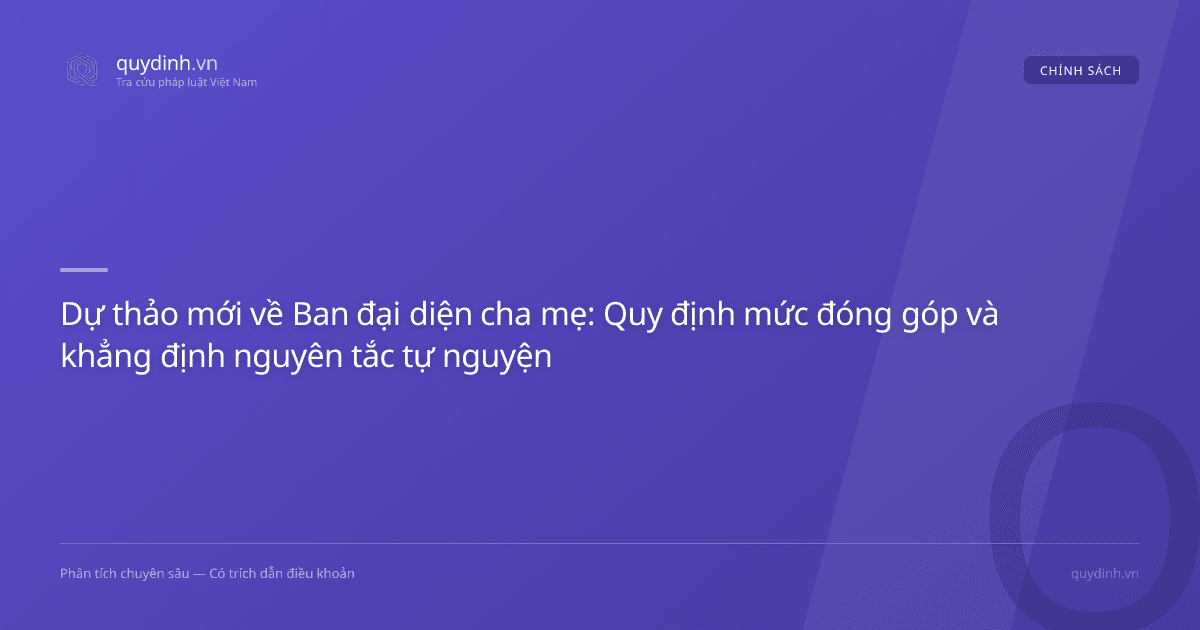 Dự thảo mới về Ban đại diện cha mẹ: Quy định mức đóng góp và khẳng định nguyên tắc tự nguyện