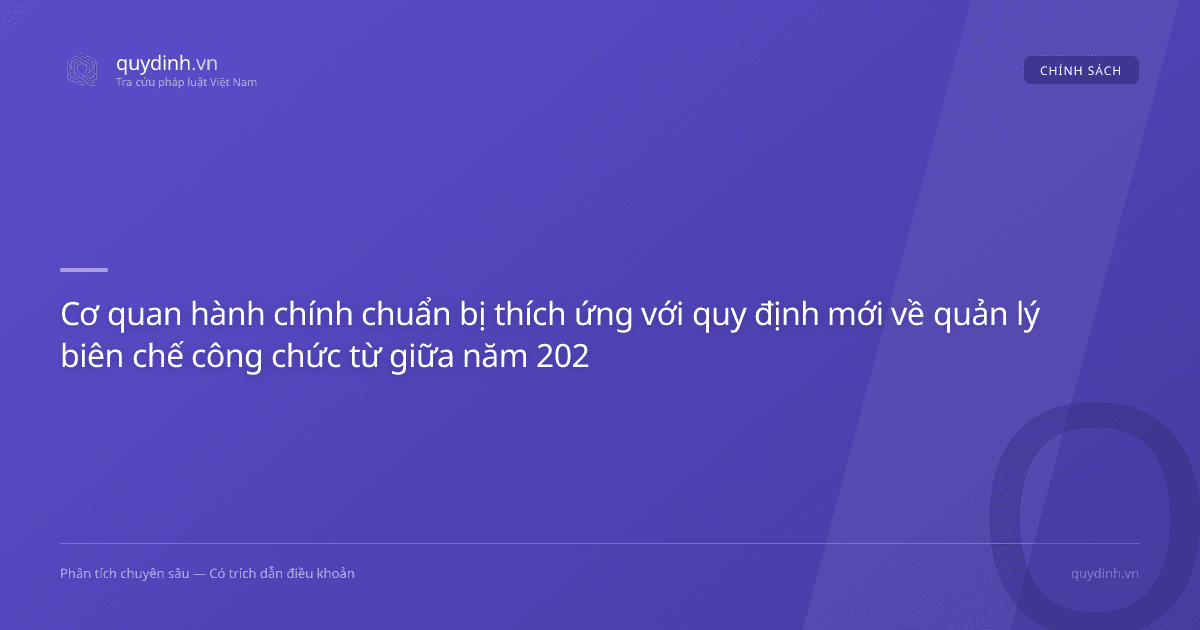 Cơ quan hành chính chuẩn bị thích ứng với quy định mới về quản lý biên chế công chức từ giữa năm 2026