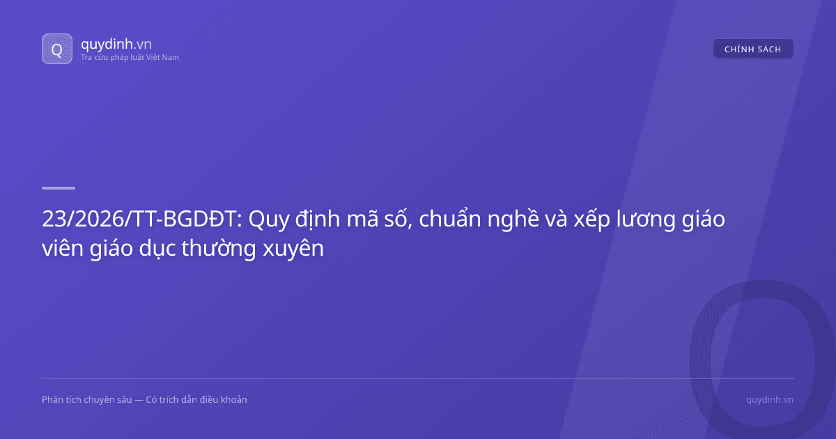 23/2026/TT-BGDĐT: Quy định mã số, chuẩn nghề và xếp lương giáo viên giáo dục thường xuyên