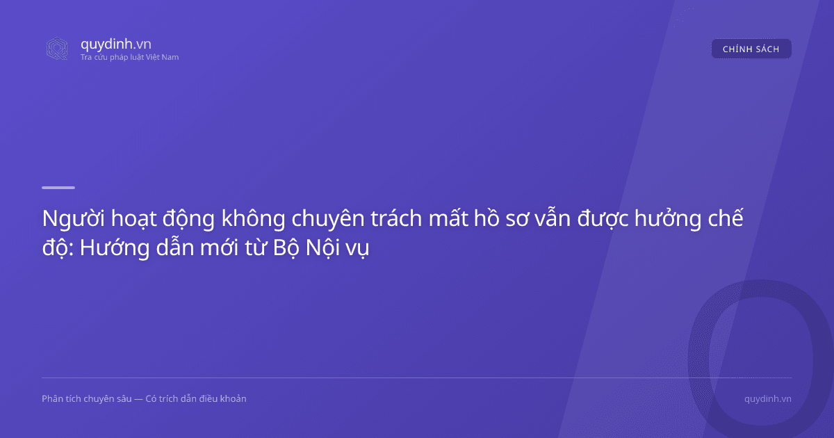 Người hoạt động không chuyên trách mất hồ sơ vẫn được hưởng chế độ: Hướng dẫn mới từ Bộ Nội vụ
