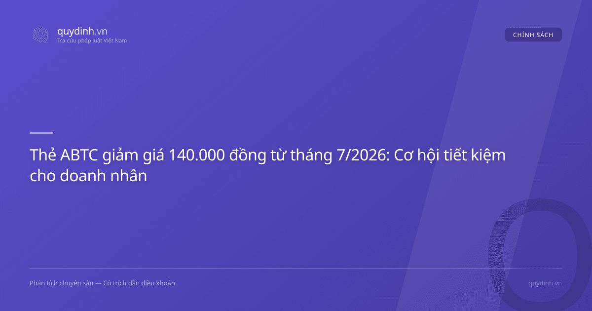 Thẻ ABTC giảm giá 140.000 đồng từ tháng 7/2026: Cơ hội tiết kiệm cho doanh nhân