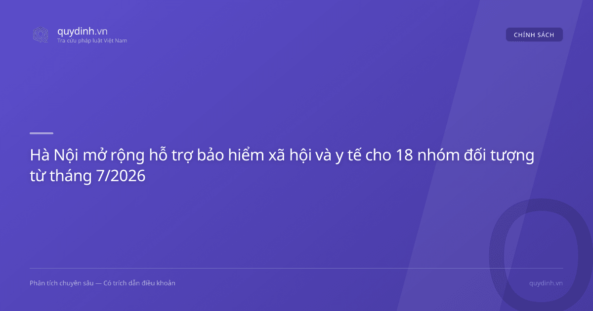 Hà Nội mở rộng hỗ trợ bảo hiểm xã hội và y tế cho 18 nhóm đối tượng từ tháng 7/2026