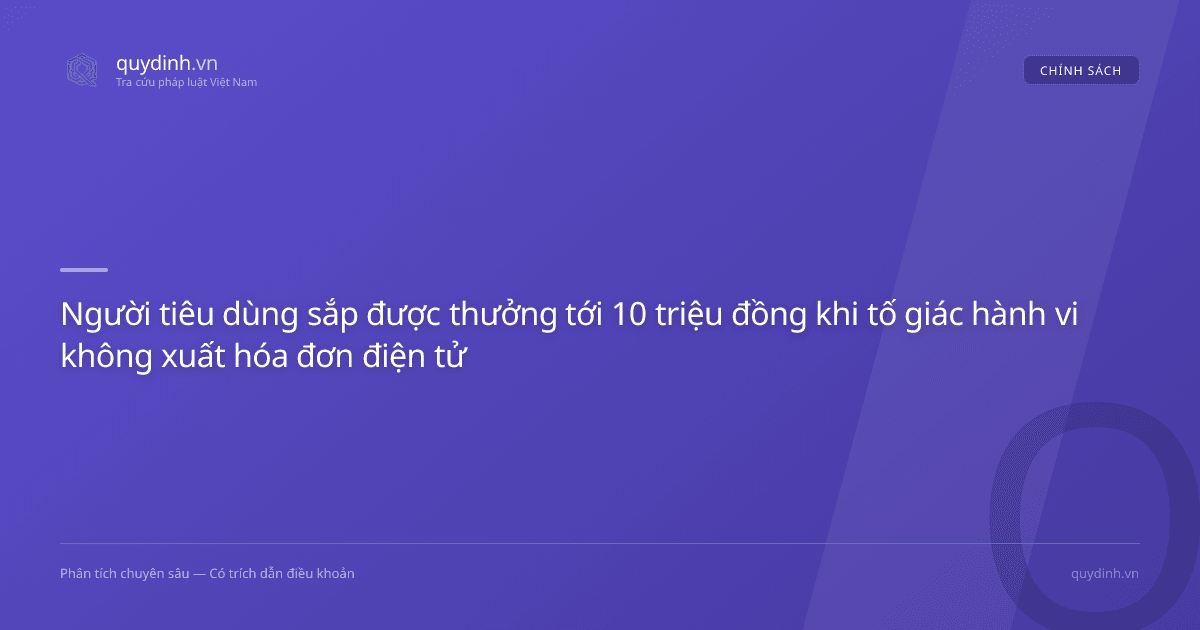 Người tiêu dùng sắp được thưởng tới 10 triệu đồng khi tố giác hành vi không xuất hóa đơn điện tử