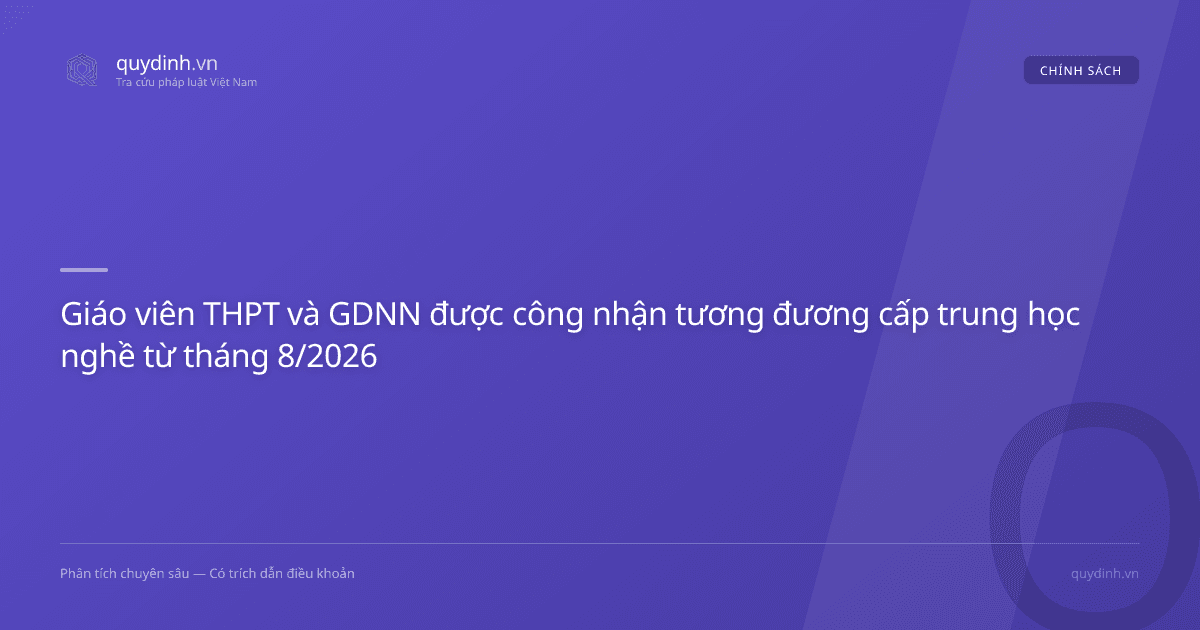 Giáo viên THPT và GDNN được công nhận tương đương cấp trung học nghề từ tháng 8/2026
