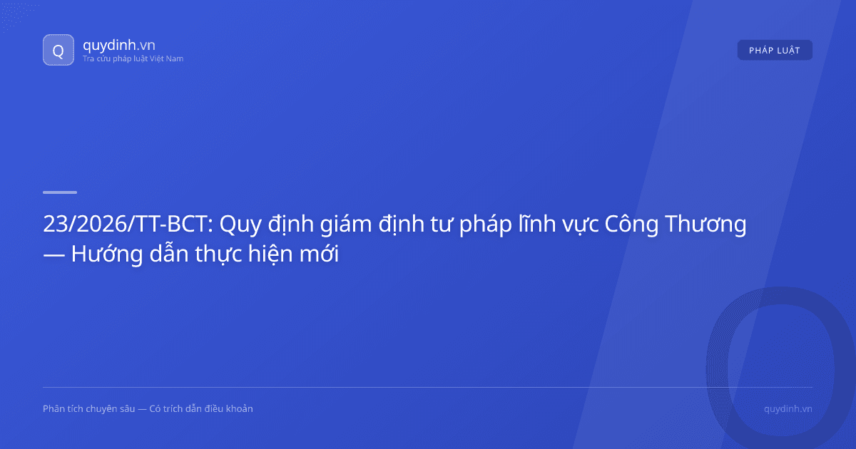 23/2026/TT-BCT: Quy định giám định tư pháp lĩnh vực Công Thương — Hướng dẫn thực hiện mới