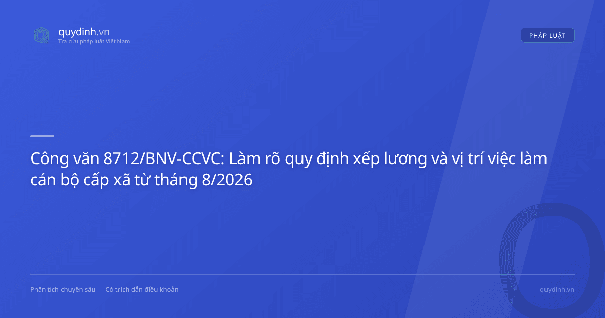 Công văn 8712/BNV-CCVC: Làm rõ quy định xếp lương và vị trí việc làm cán bộ cấp xã từ tháng 8/2026
