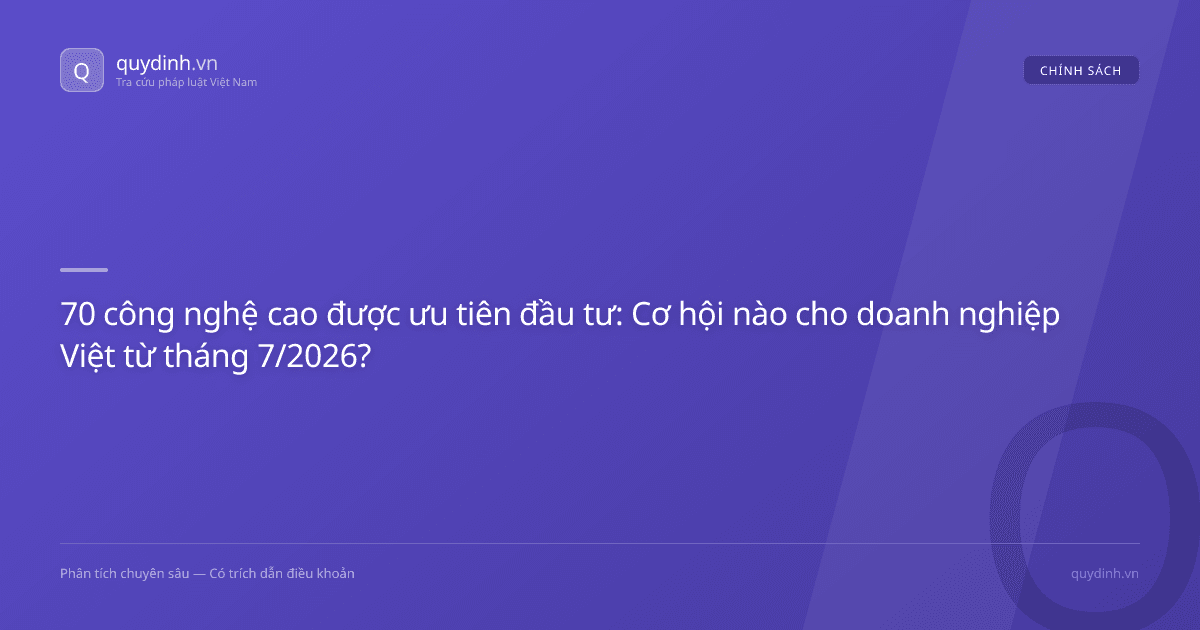 70 công nghệ cao được ưu tiên đầu tư: Cơ hội nào cho doanh nghiệp Việt từ tháng 7/2026?