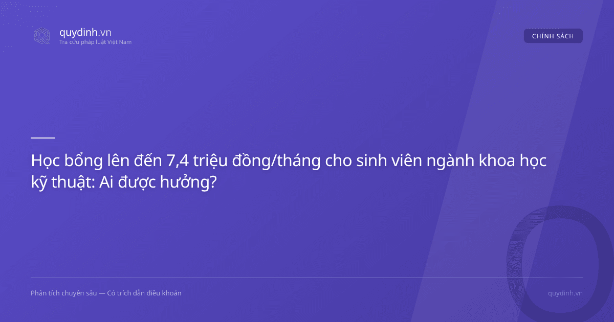 Học bổng lên đến 7,4 triệu đồng/tháng cho sinh viên ngành khoa học kỹ thuật: Ai được hưởng?