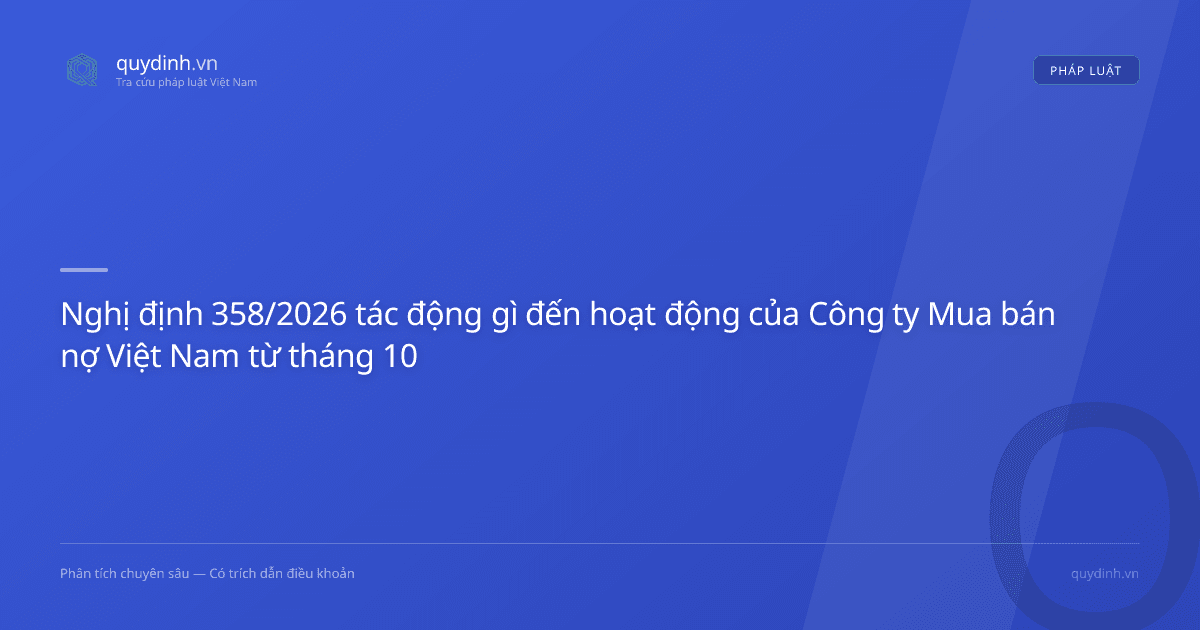 Nghị định 358/2026 tác động gì đến hoạt động của Công ty Mua bán nợ Việt Nam từ tháng 10