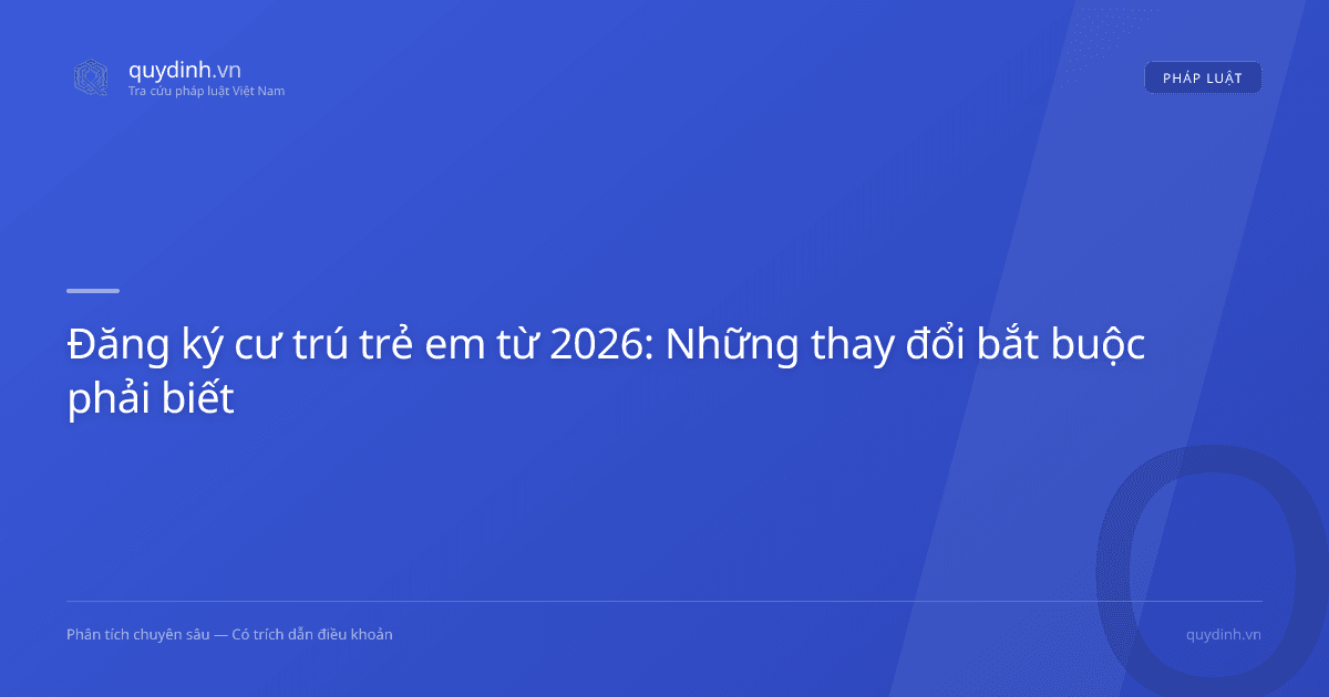 Đăng ký cư trú trẻ em từ 2026: Những thay đổi bắt buộc phải biết