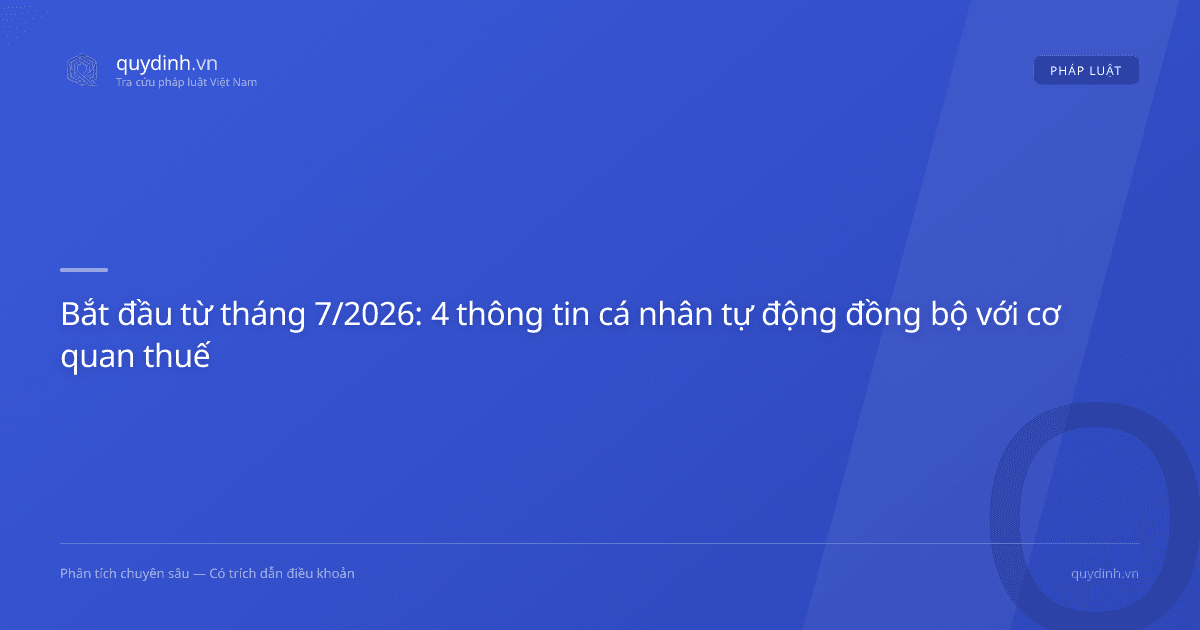 Bắt đầu từ tháng 7/2026: 4 thông tin cá nhân tự động đồng bộ với cơ quan thuế
