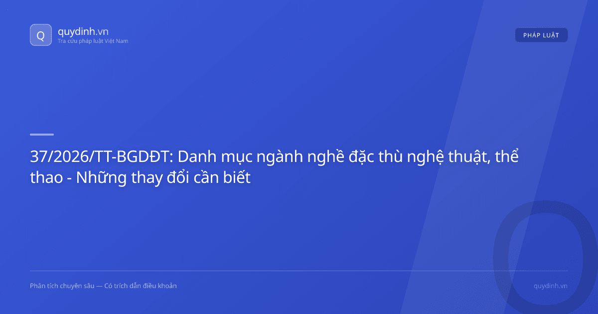 37/2026/TT-BGDĐT: Danh mục ngành nghề đặc thù nghệ thuật, thể thao - Những thay đổi cần biết