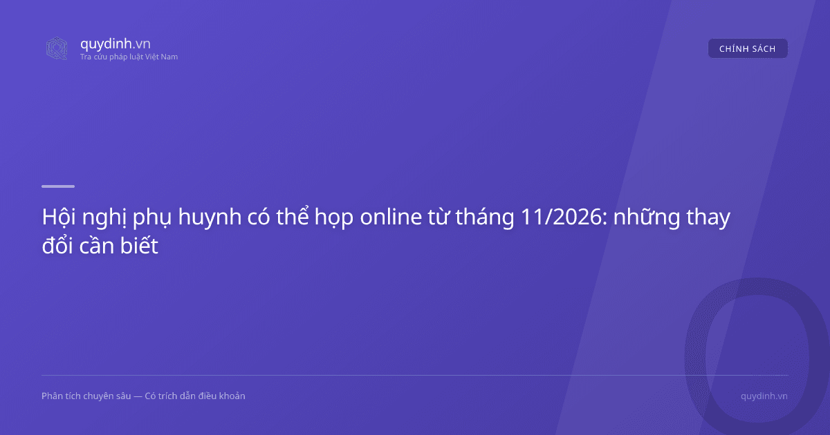 Hội nghị phụ huynh có thể họp online từ tháng 11/2026: những thay đổi cần biết