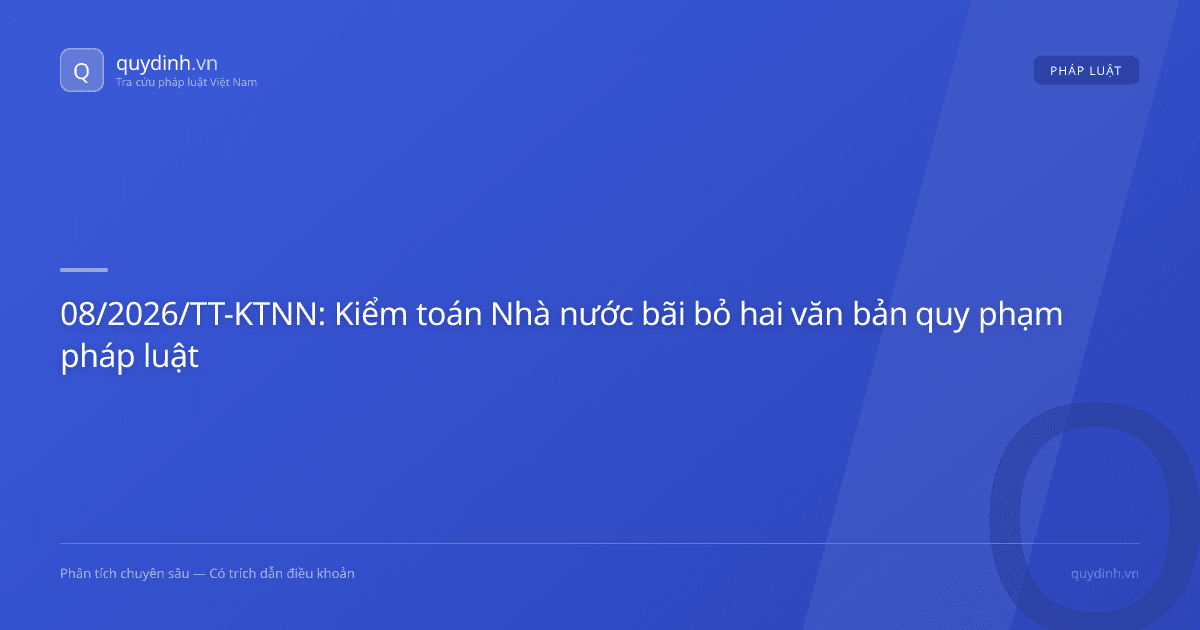 08/2026/TT-KTNN: Kiểm toán Nhà nước bãi bỏ hai văn bản quy phạm pháp luật