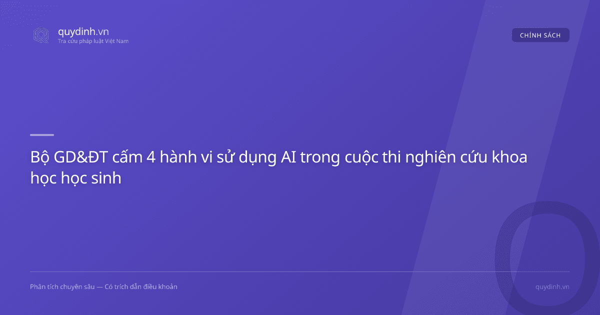 Bộ GD&ĐT cấm 4 hành vi sử dụng AI trong cuộc thi nghiên cứu khoa học học sinh
