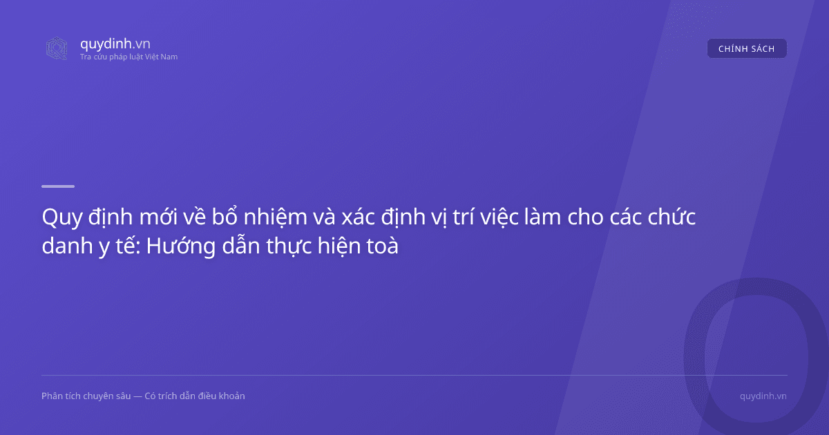 Quy định mới về bổ nhiệm và xác định vị trí việc làm cho các chức danh y tế: Hướng dẫn thực hiện toàn diện