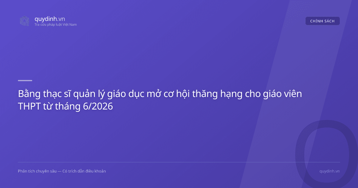 Bằng thạc sĩ quản lý giáo dục mở cơ hội thăng hạng cho giáo viên THPT từ tháng 6/2026