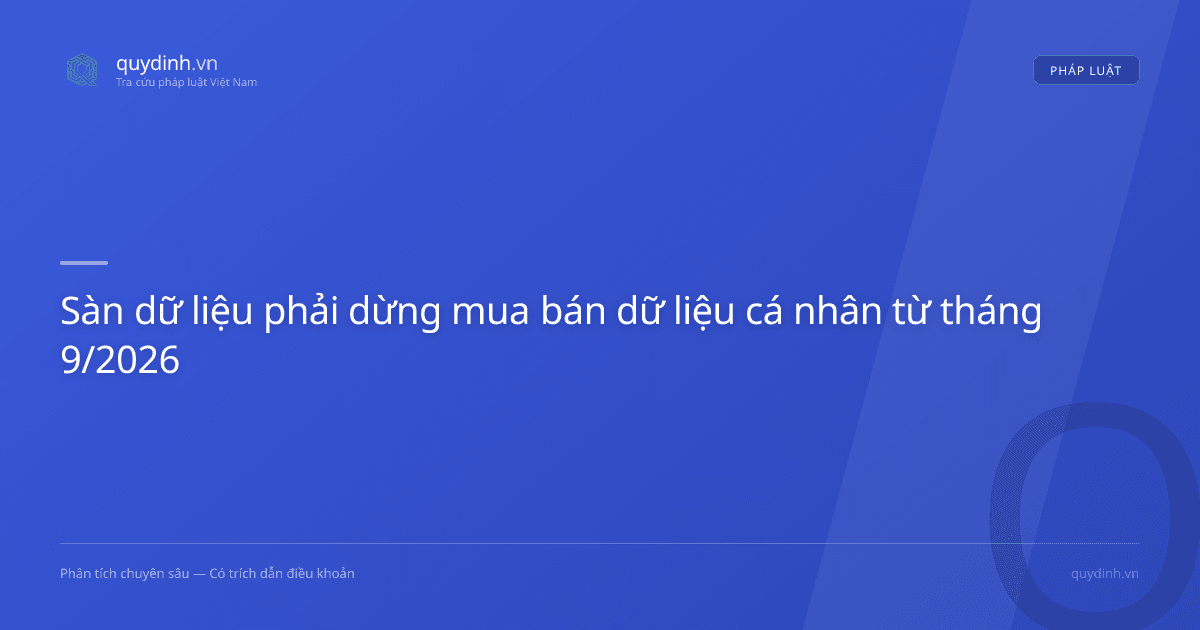 Sàn dữ liệu phải dừng mua bán dữ liệu cá nhân từ tháng 9/2026