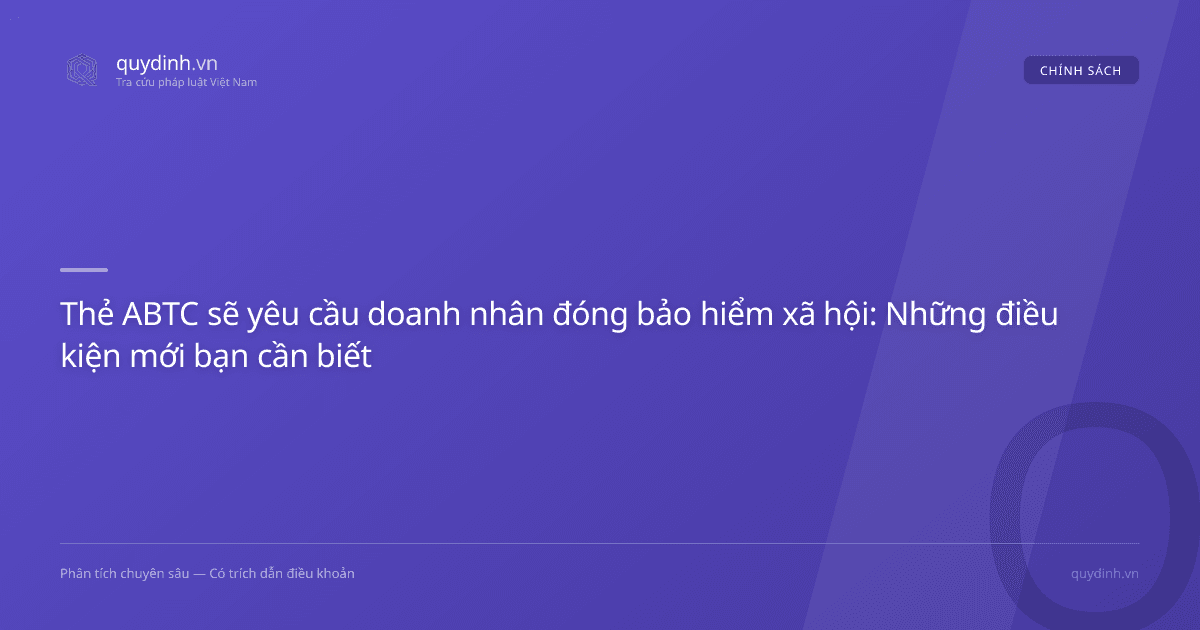 Thẻ ABTC sẽ yêu cầu doanh nhân đóng bảo hiểm xã hội: Những điều kiện mới bạn cần biết