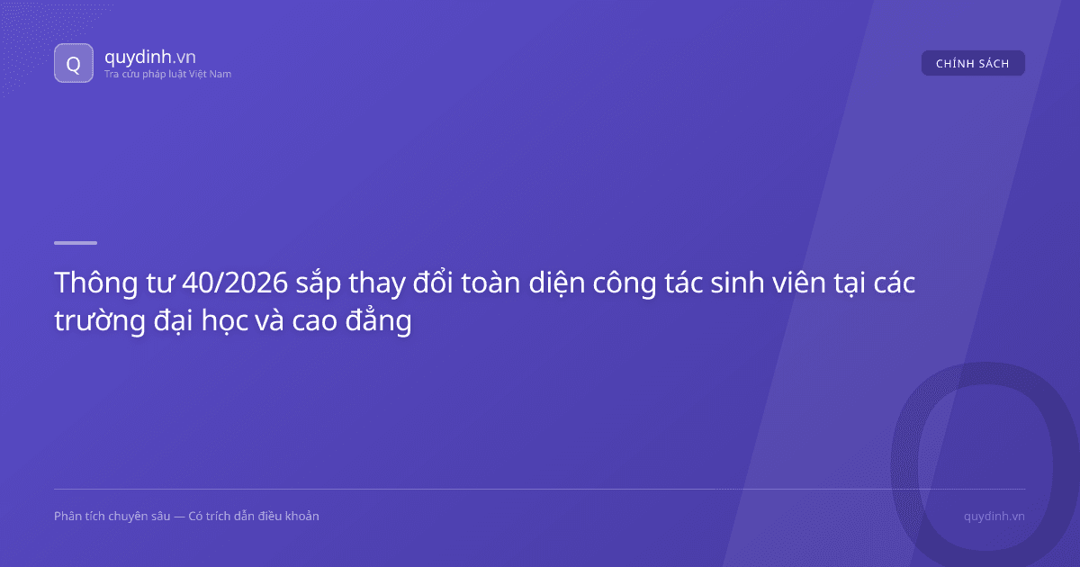 Thông tư 40/2026 sắp thay đổi toàn diện công tác sinh viên tại các trường đại học và cao đẳng