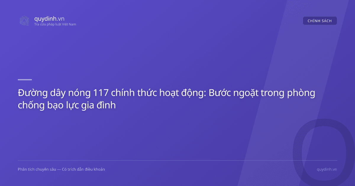 Đường dây nóng 117 chính thức hoạt động: Bước ngoặt trong phòng chống bạo lực gia đình