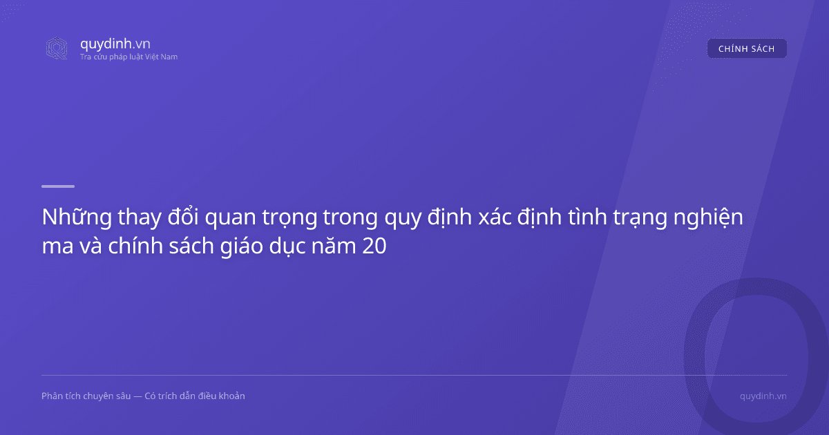 Những thay đổi quan trọng trong quy định xác định tình trạng nghiện ma và chính sách giáo dục năm 2026
