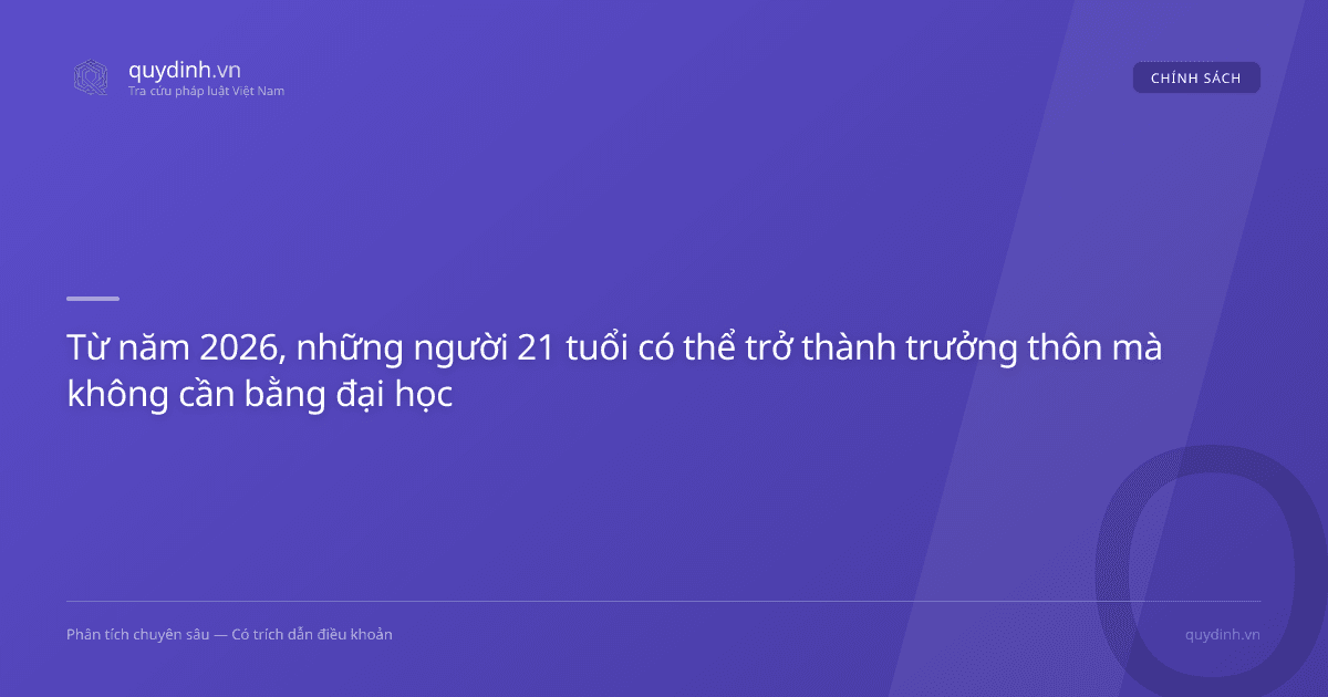 Từ năm 2026, những người 21 tuổi có thể trở thành trưởng thôn mà không cần bằng đại học