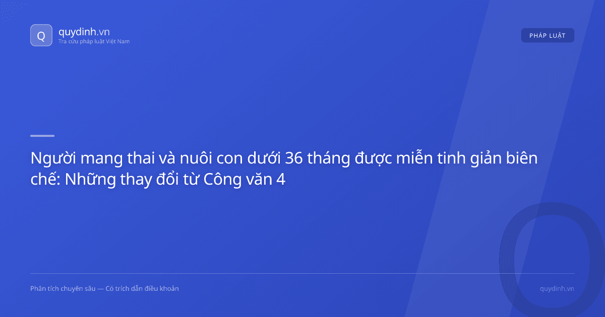 Người mang thai và nuôi con dưới 36 tháng được miễn tinh giản biên chế: Những thay đổi từ Công văn 4941