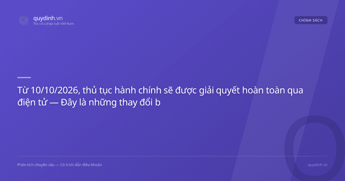 Từ 10/10/2026, thủ tục hành chính sẽ được giải quyết hoàn toàn qua điện tử — Đây là những thay đổi bạn cần biết