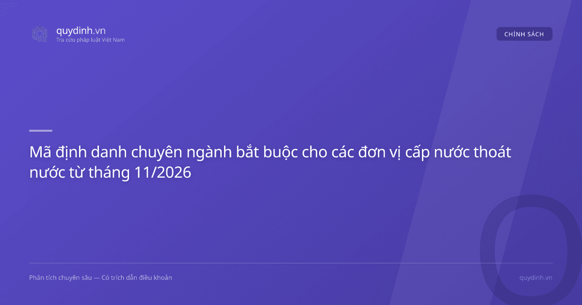 Mã định danh chuyên ngành bắt buộc cho các đơn vị cấp nước thoát nước từ tháng 11/2026