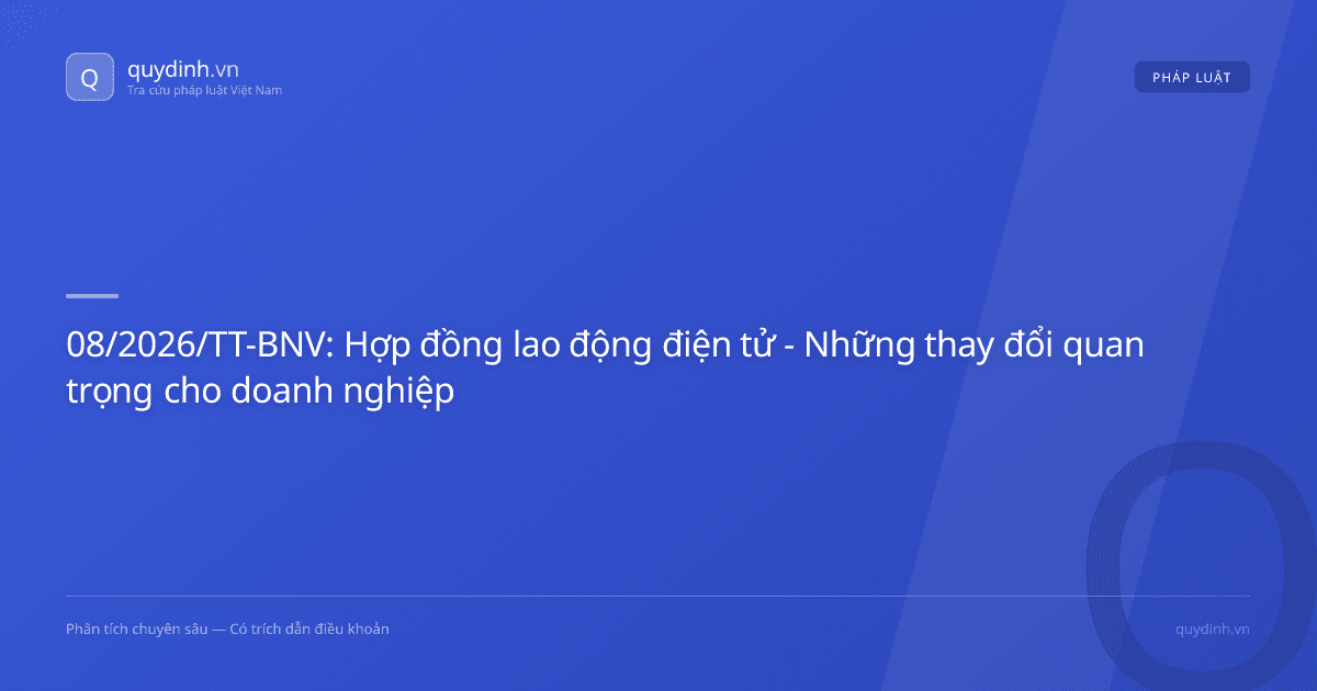 08/2026/TT-BNV: Hợp đồng lao động điện tử - Những thay đổi quan trọng cho doanh nghiệp