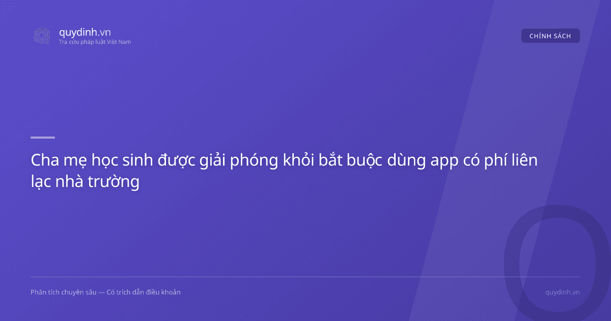 Cha mẹ học sinh được giải phóng khỏi bắt buộc dùng app có phí liên lạc nhà trường
