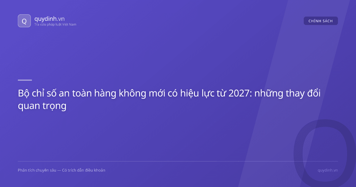 Bộ chỉ số an toàn hàng không mới có hiệu lực từ 2027: những thay đổi quan trọng