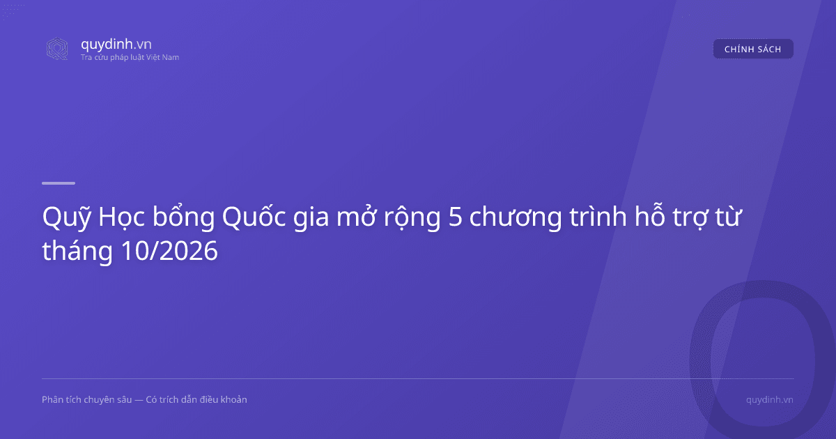 Quỹ Học bổng Quốc gia mở rộng 5 chương trình hỗ trợ từ tháng 10/2026