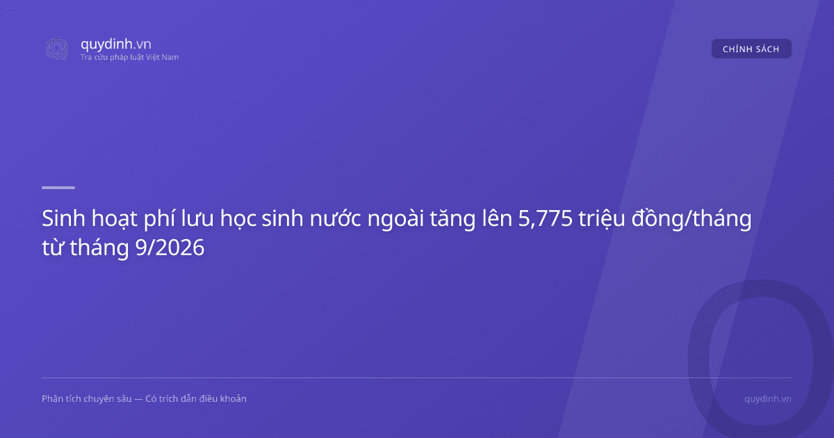 Sinh hoạt phí lưu học sinh nước ngoài tăng lên 5,775 triệu đồng/tháng từ tháng 9/2026