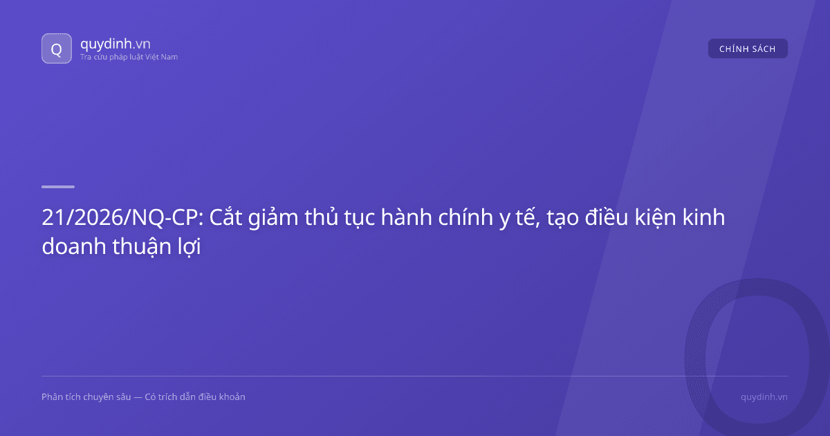 21/2026/NQ-CP: Cắt giảm thủ tục hành chính y tế, tạo điều kiện kinh doanh thuận lợi