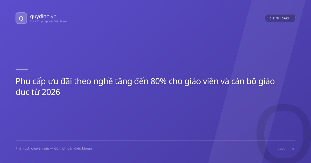 Phụ cấp ưu đãi theo nghề tăng đến 80% cho giáo viên và cán bộ giáo dục từ 2026