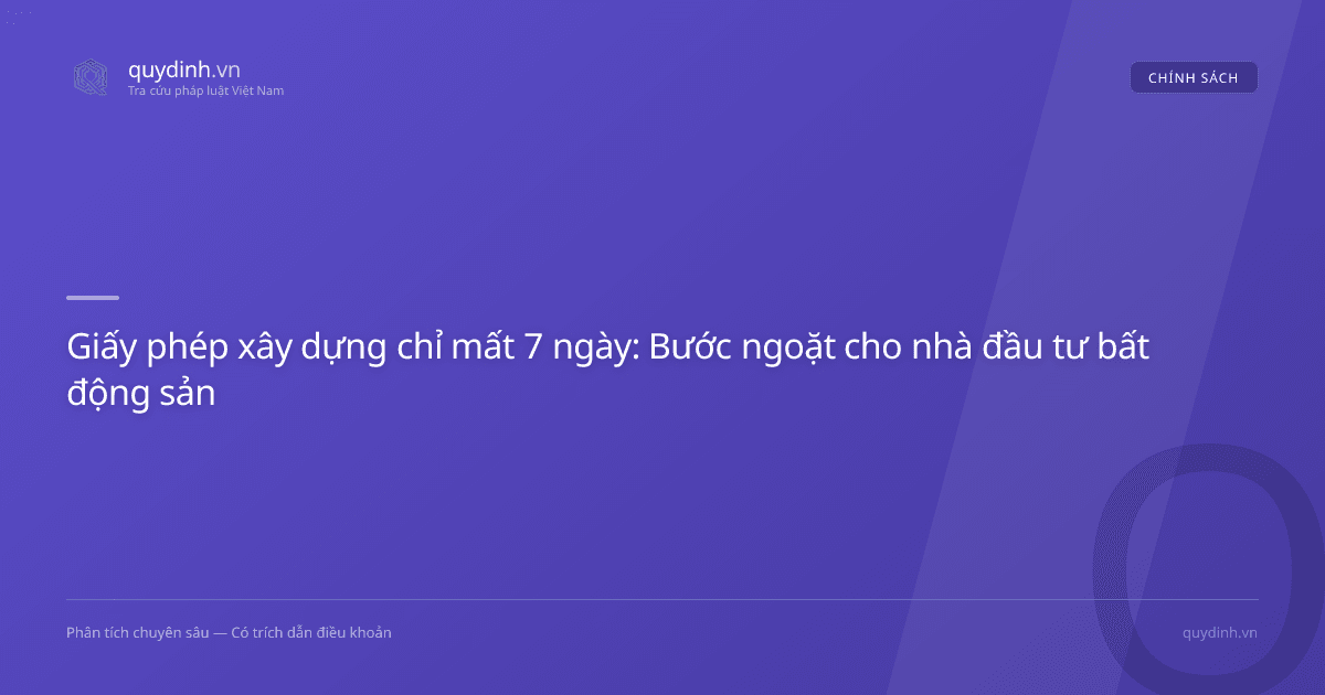 Giấy phép xây dựng chỉ mất 7 ngày: Bước ngoặt cho nhà đầu tư bất động sản