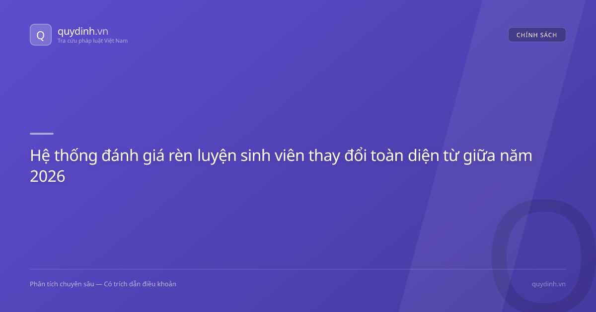 Hệ thống đánh giá rèn luyện sinh viên thay đổi toàn diện từ giữa năm 2026