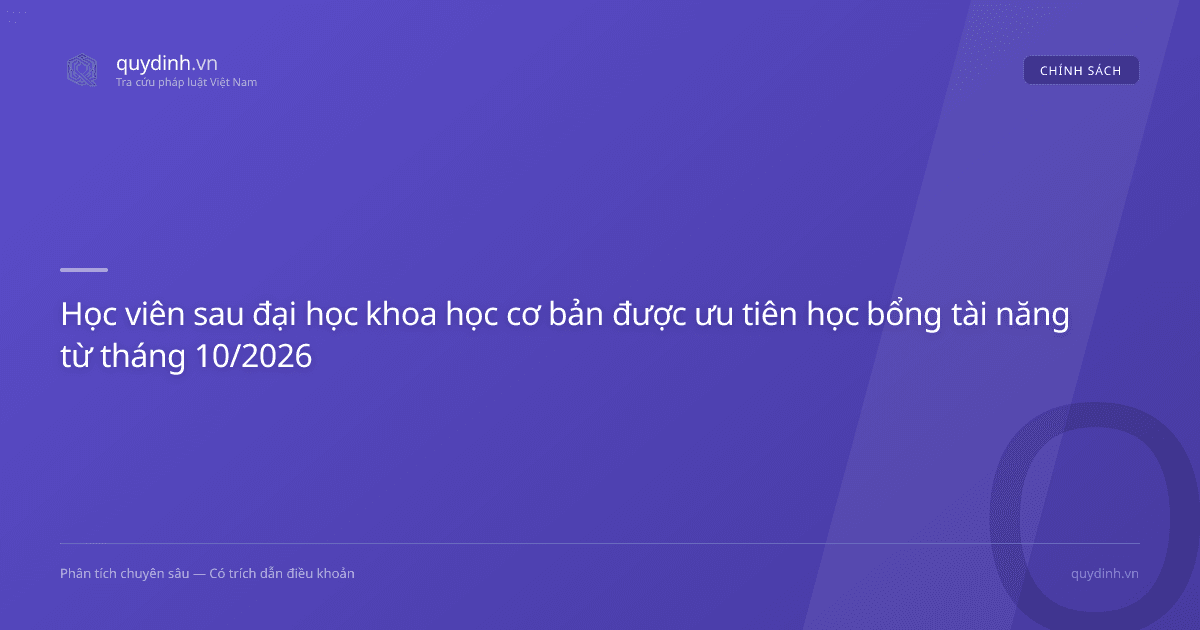 Học viên sau đại học khoa học cơ bản được ưu tiên học bổng tài năng từ tháng 10/2026