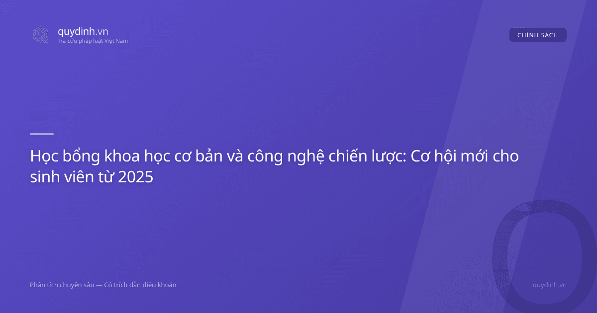 Học bổng khoa học cơ bản và công nghệ chiến lược: Cơ hội mới cho sinh viên từ 2025
