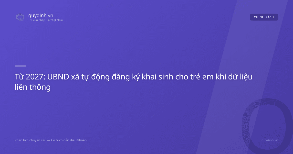 Từ 2027: UBND xã tự động đăng ký khai sinh cho trẻ em khi dữ liệu liên thông