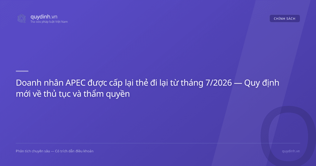 Doanh nhân APEC được cấp lại thẻ đi lại từ tháng 7/2026 — Quy định mới về thủ tục và thẩm quyền