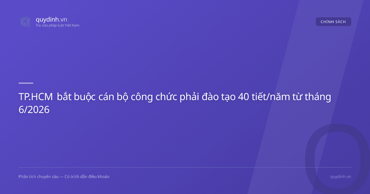 TP.HCM bắt buộc cán bộ công chức phải đào tạo 40 tiết/năm từ tháng 6/2026