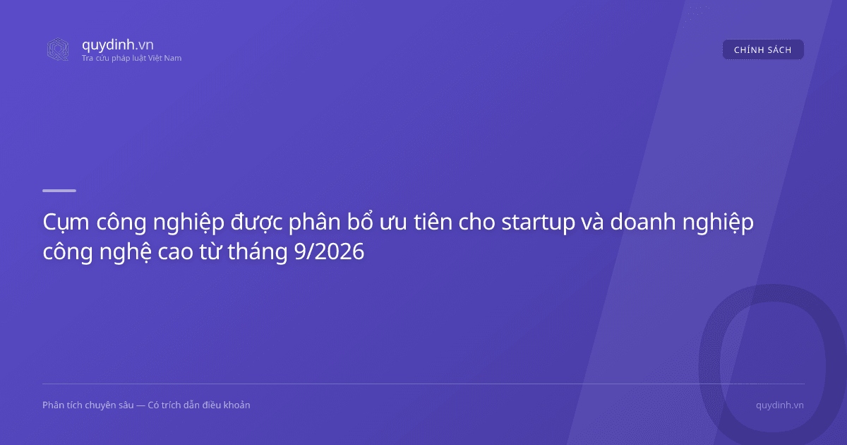 Cụm công nghiệp được phân bổ ưu tiên cho startup và doanh nghiệp công nghệ cao từ tháng 9/2026