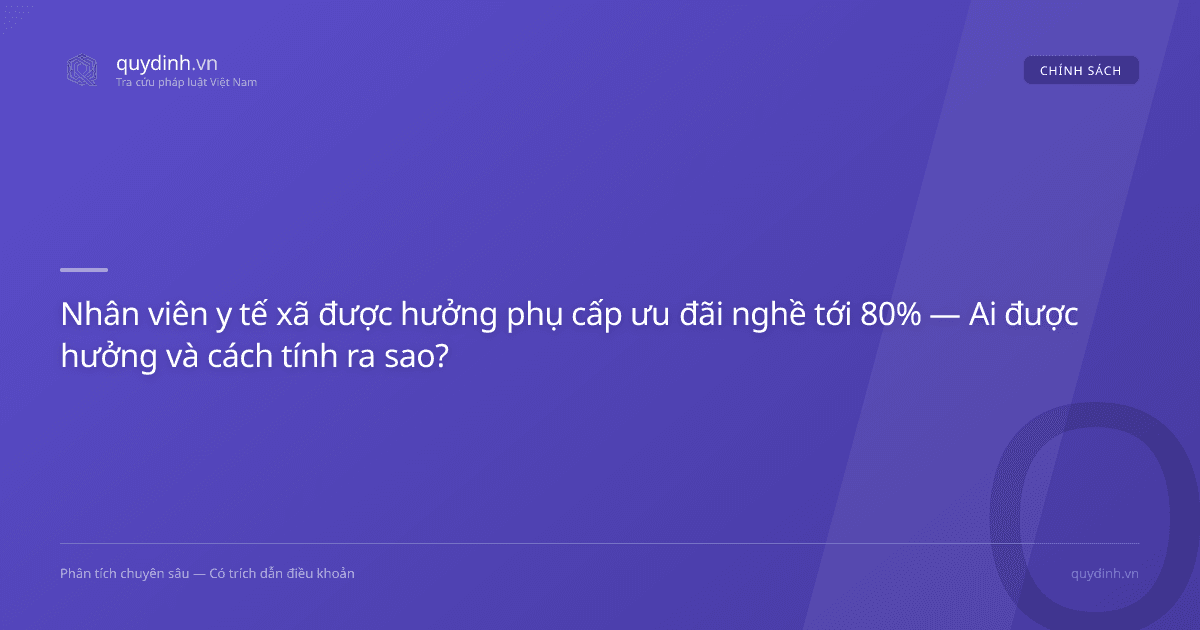 Nhân viên y tế xã được hưởng phụ cấp ưu đãi nghề tới 80% — Ai được hưởng và cách tính ra sao?