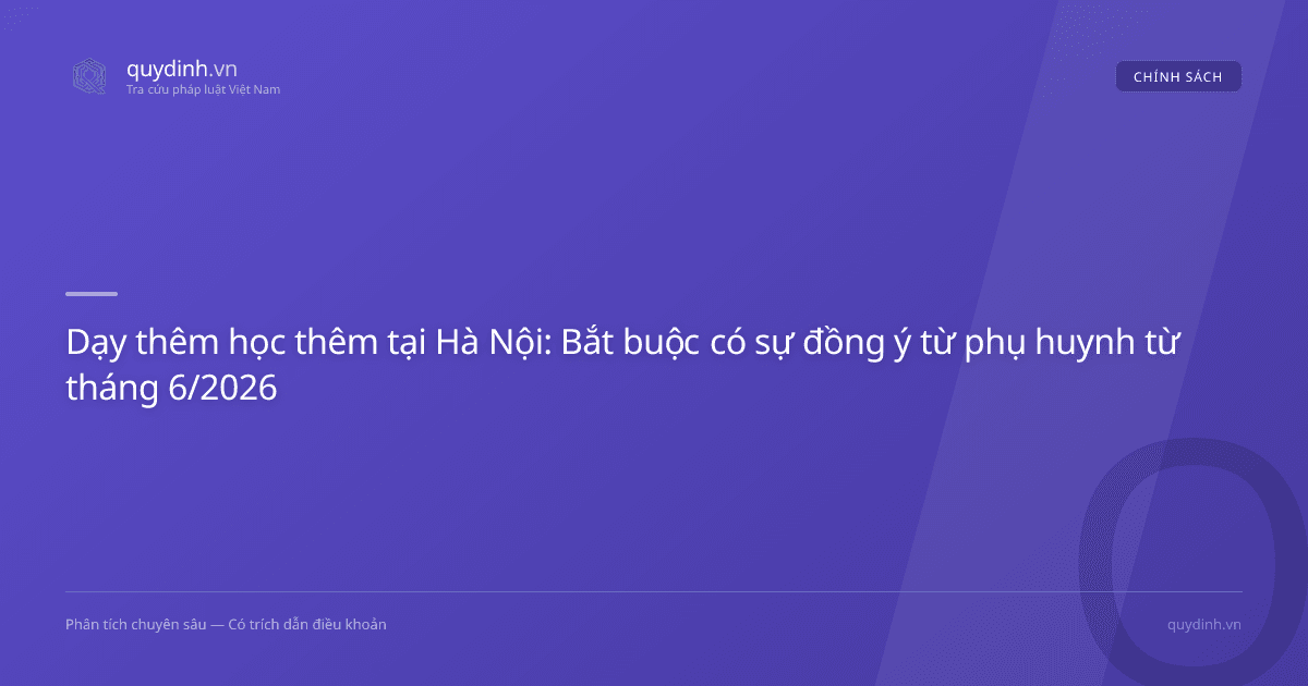 Dạy thêm học thêm tại Hà Nội: Bắt buộc có sự đồng ý từ phụ huynh từ tháng 6/2026