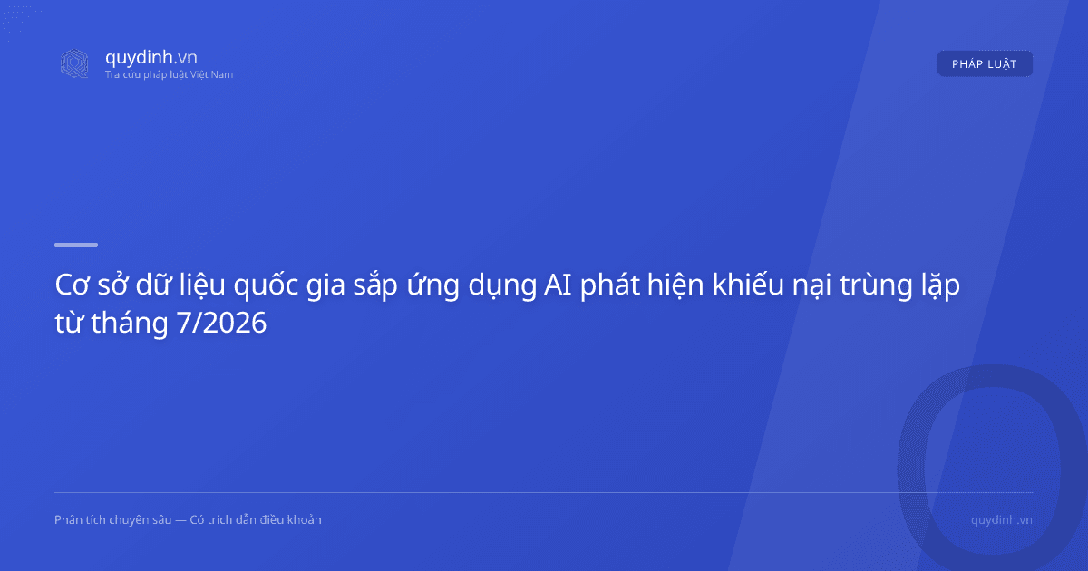 Cơ sở dữ liệu quốc gia sắp ứng dụng AI phát hiện khiếu nại trùng lặp từ tháng 7/2026