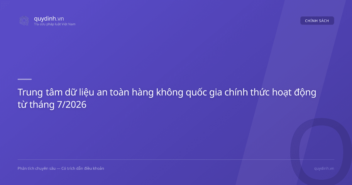 Trung tâm dữ liệu an toàn hàng không quốc gia chính thức hoạt động từ tháng 7/2026